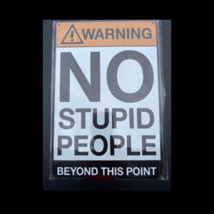 SC127 No Stupid People Sign