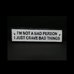 I'm Not a Bad Person Plaque