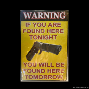 SC339 If You’re Found Here Tonight Tin Sign